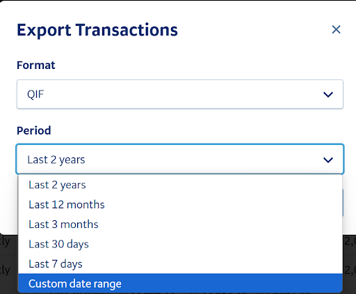 Step 3 - Select the “QIF” option and “Custom date range”.